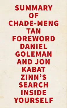 summary of chade-meng tan foreword daniel goleman and jon kabat zinn's search inside yourself imagen de la portada del libro
