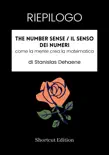 RIEPILOGO - The Number Sense / Il senso dei numeri: come la mente crea la matematica di Stanislas Dehaene sinopsis y comentarios