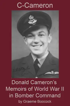 c-cameron: donald cameron's memoirs of world war ii in bomber command book cover image