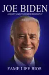 Joe Biden A Short Unauthorized Biography synopsis, comments