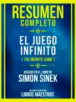 Resumen Completo - El Juego Infinito (The Infinite Game) - Basado En El Libro De Simon Sinek sinopsis y comentarios