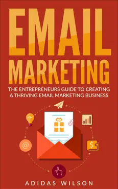 email marketing - the entrepreneurs guide to creating a thriving email marketing business book cover image