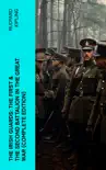 THE IRISH GUARDS: The First & the Second Battalion in the Great War (Complete Edition) sinopsis y comentarios