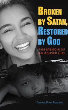 broken by satan, restored by god the memoir of an abused girl book cover image