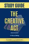The Creative Act: A Way of Being by Rick Rubin Study Guide sinopsis y comentarios