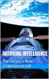 Artificial Intelligence The Future is Now synopsis, comments