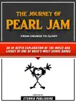 The Journey Of Pearl Jam - From Grunge To Glory synopsis, comments
