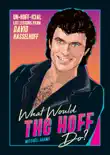 What Would the Hoff Do? sinopsis y comentarios