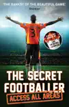 The Secret Footballer: Access All Areas sinopsis y comentarios