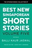 The Epigram Books Collection of Best New Singaporean Short Stories book summary, reviews and downlod