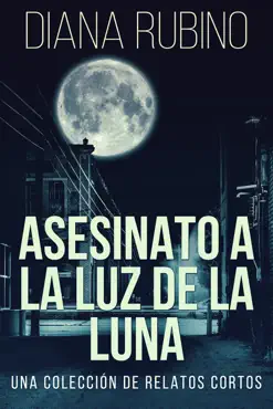 asesinato a la luz de la luna - una colección de relatos cortos book cover image