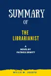 Summary of the Librarianist a Novel by Patrick Dewitt synopsis, comments