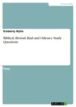 Biblical, Hesiod, Iliad and Odyssey Study Questions synopsis, comments