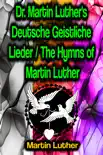 Dr. Martin Luther's Deutsche Geistliche Lieder / The Hymns of Martin Luther sinopsis y comentarios