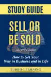 Sell or Be Sold: How to Get Your Way in Business and in Life sinopsis y comentarios