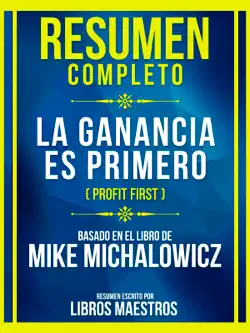 resumen completo - la ganancia es primero (profit first) - basado en el libro de mike michalowicz imagen de la portada del libro