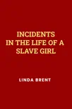 Incidents in the Life of a Slave Girl by Harriet Jacobs synopsis, comments