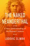 The Naked Neanderthal synopsis, comments