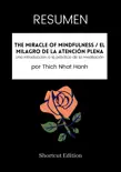 RESUMEN - The Miracle Of Mindfulness / El milagro de la atención plena: Una introducción a la práctica de la meditación por Thich Nhat Hanh sinopsis y comentarios
