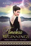 Timeless Beginnings synopsis, comments