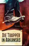 Die Trapper in Arkansas synopsis, comments