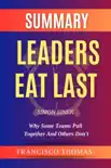 Summary Of Leaders Eat Last By Simon Sinek-Why Some Teams Pull Together and Others Don't sinopsis y comentarios