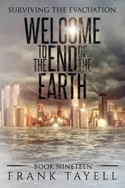 surviving the evacuation, book 19: welcome to the end of the earth book cover image