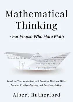 mathematical thinking - for people who hate math book cover image