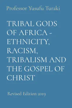 tribal gods of africa - ethnicity, racism, tribalism and the gospel of christ book cover image