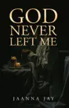 God Never Left Me synopsis, comments