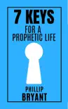 7 Keys for a Prophetic Life synopsis, comments