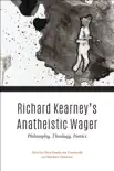 Richard Kearney's Anatheistic Wager sinopsis y comentarios