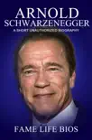 Arnold Schwarzenegger A Short Unauthorized Biography synopsis, comments