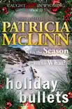 Holiday Bullets (Caught Dead in Wyoming mystery series, Book 13) sinopsis y comentarios