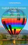 English French German Bible - The Gospels - Matthew, Mark, Luke & John sinopsis y comentarios