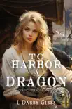 To Harbor a Dragon synopsis, comments