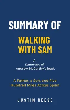 summary of walking with sam by andrew mccarthy: a father, a son, and five hundred miles across spain imagen de la portada del libro
