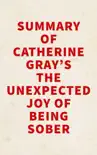 Summary of Catherine Gray's The Unexpected Joy of Being Sober sinopsis y comentarios