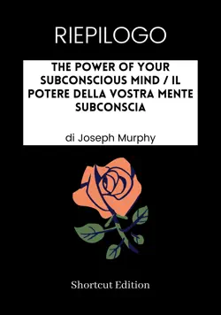 riepilogo - the power of your subconscious mind / il potere della vostra mente subconscia di joseph murphy imagen de la portada del libro