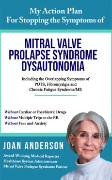 my action plan for stopping the symptoms of mitral valve prolapse syndrome dysautonomia book cover image