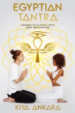 egyptian tantra: awaken to ecstasy with ankh breathwork book cover image