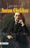 Letters of Anton Chekhov to His Family and Friends synopsis, comments