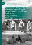 Postcolonial Settings in the Fiction of James Clarence Mangan, Joseph Sheridan Le Fanu and Bram Stoker synopsis, comments