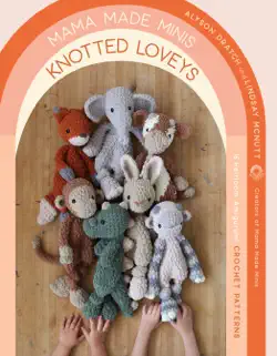 mama made minis knotted loveys book cover image