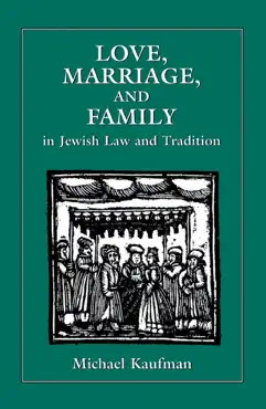 love, marriage, and family in jewish law and tradition book cover image