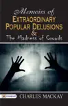 Memoirs of Extraordinary Popular Delusions and the Madness of Crowds synopsis, comments