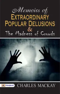 memoirs of extraordinary popular delusions and the madness of crowds book cover image