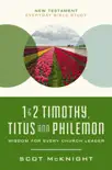 1 and 2 Timothy, Titus, and Philemon synopsis, comments