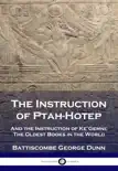 The Instruction of Ptah-Hotep synopsis, comments