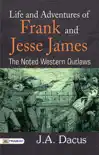 Life and Adventures of Frank and Jesse James The Noted Western Outlaws synopsis, comments